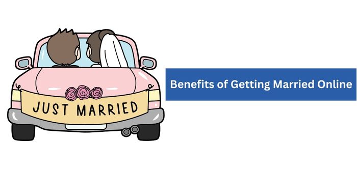 Benefits of Getting Married Online