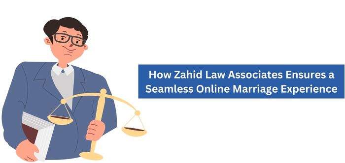 How Zahid Law Associates Ensures a Seamless Online Marriage Experience?